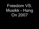 Freedom VS. Musikk - Hang On 2007