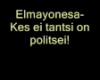 Elmayonesa-Kes Ei Tantsi On Politsei (Kiire)