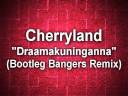Cherryland - Draamakuninganna (Bootleg Bangers remix)