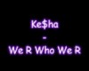 Ke$ha / Kesha - We R Who We R (Lyrics) NEW SONG [HQ/HD]